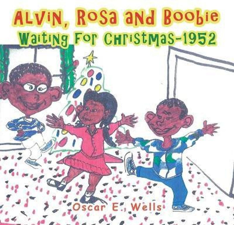 Alvin, Rosa and Boobie, Waiting for Christmas-1952  (English, Paperback, Wells Oscar E)
