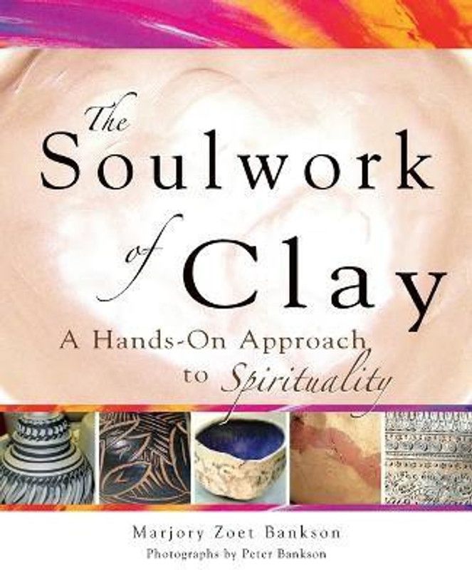 Soulwork of Clay  (English, Paperback, Bankson Marjory Zoet)