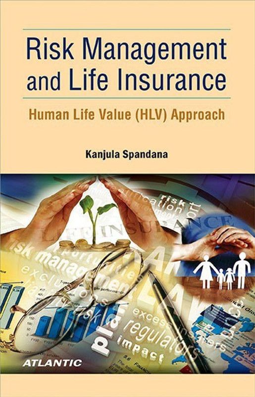 Risk Management and Life Insurance Human Life Value (Hlv) Approach  (English, Paperback, Spandana Kanjula)