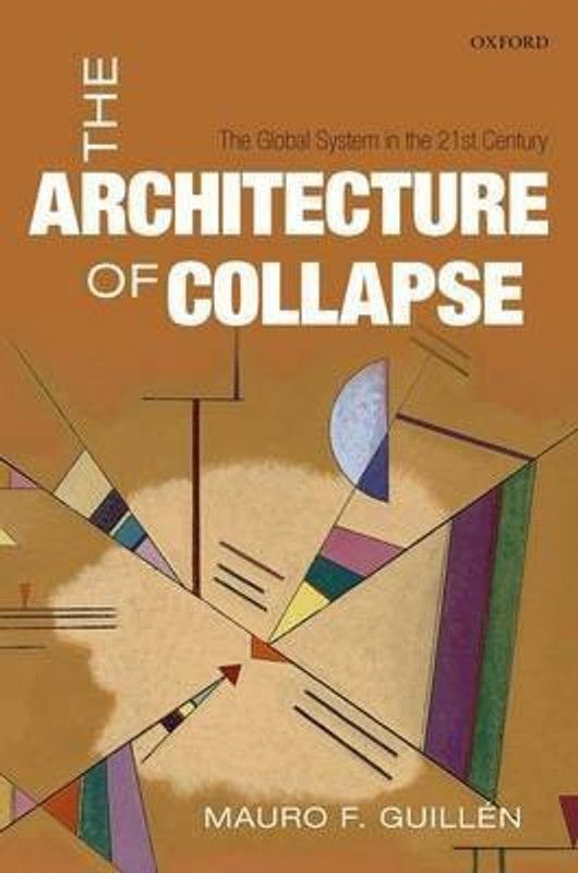 The Architecture of Collapse  (English, Hardcover, Guillen Mauro F.)