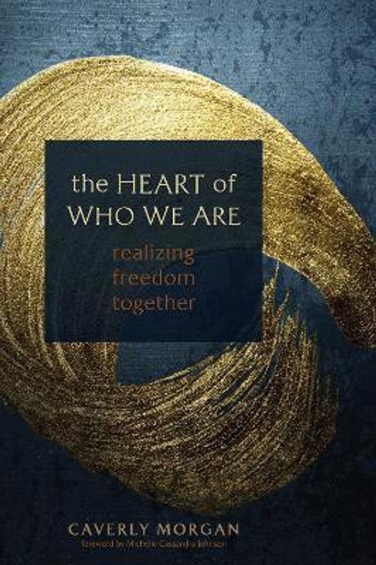 The Heart of Who We Are  (English, Paperback, Morgan Caverly)