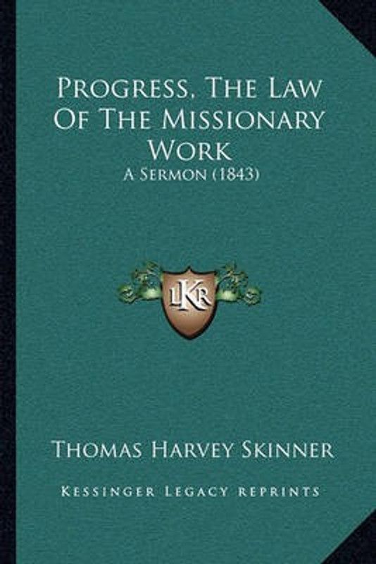 Progress, The Law Of The Missionary Work  (English, Paperback, Skinner Thomas Harvey)