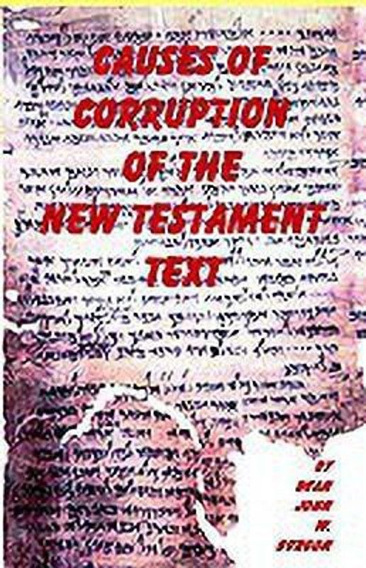 Causes of Corruption of the New Testament Text  (English, Paperback, Burgon Dean J)