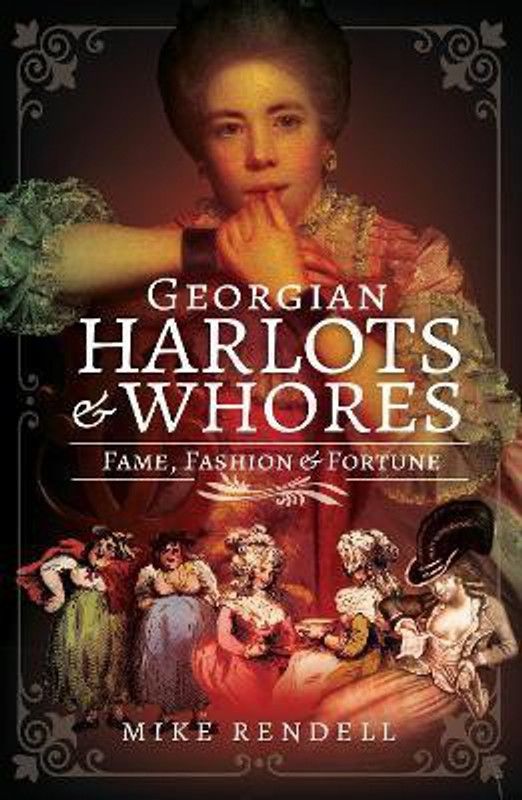 Georgian Harlots and Whores  (English, Hardcover, Rendell Mike)