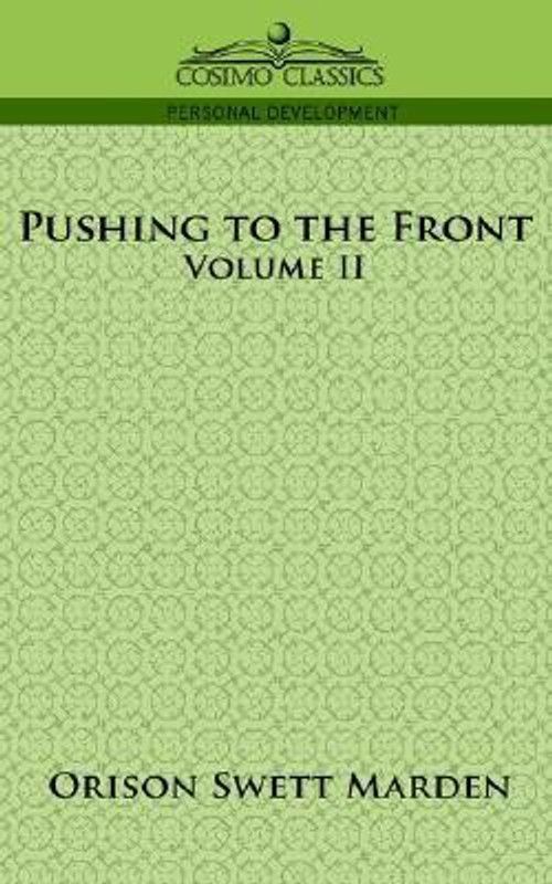 Pushing to the Front, Volume II  (English, Paperback, Marden Orison Swett)