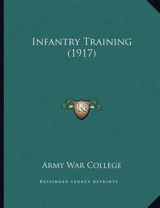 Infantry Training (1917)  (English, Paperback, Army War College)