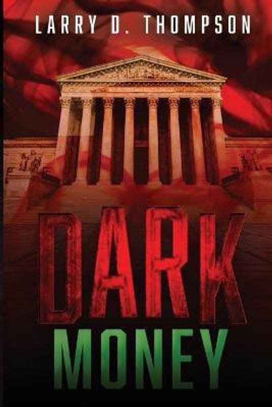 Dark Money  (English, Paperback, Thompson Larry D)