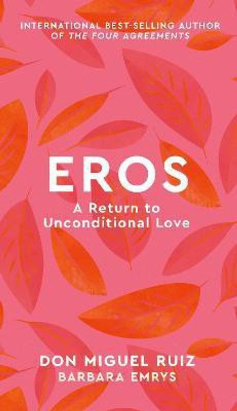 Eros: Volume 2  (English, Hardcover, Miguel Ruiz Don)