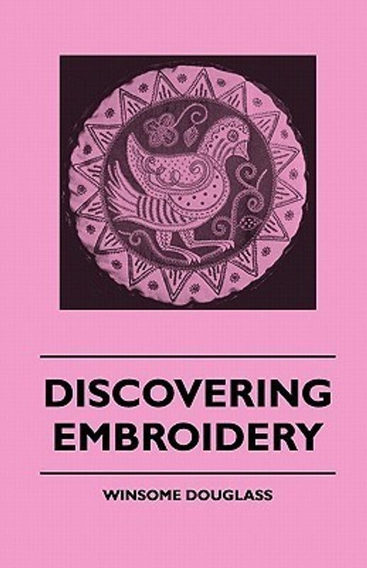 Discovering Embroidery  (English, Paperback, Douglass Winsome)
