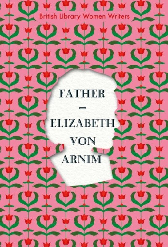 Father  (English, Paperback, Arnim Elizabeth von)