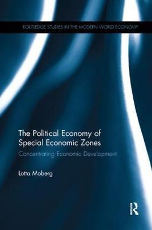 The Political Economy of Special Economic Zones  (English, Paperback, Moberg Lotta)