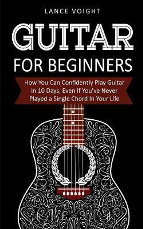 Guitar for Beginners  (English, Paperback, Voight Lance)