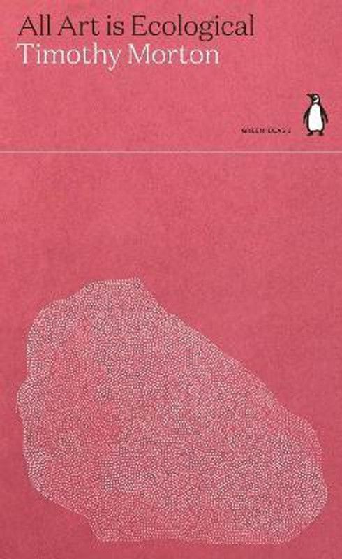 All Art is Ecological  (English, Paperback, Morton Timothy)