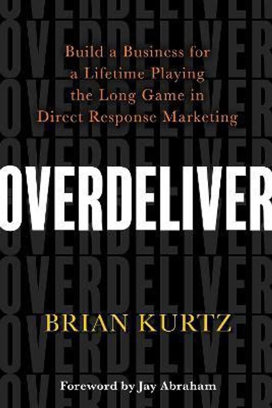 Overdeliver  (English, Paperback, Kurtz Brian)