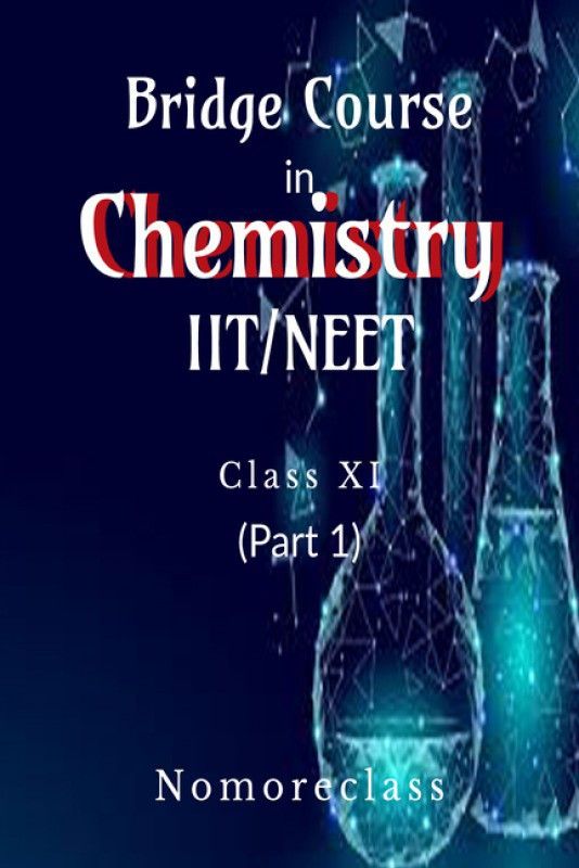 Bridge Course in Chemistry  (English, Paperback, NoMoreClass)