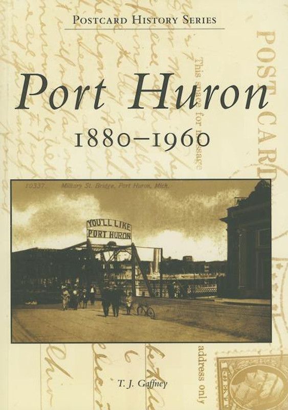 Port Huron: 1880-1960 (MI) (Postcard History Series)  (English, Paperback, T. J. Gaffney)