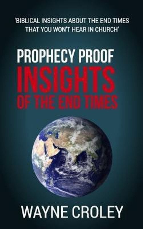 Prophecy Proof Insights of the End Times  (English, Hardcover, Croley Wayne)