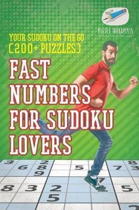 Fast Numbers for Sudoku Lovers Your Sudoku On The Go (200+ Puzzles)  (English, Paperback, Puzzle Therapist)