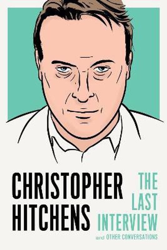 Christopher Hitchens: The Last Interview  (English, Paperback, Hitchens Christopher)