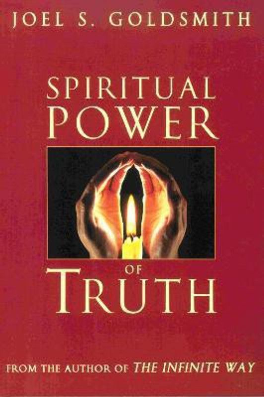 The Spiritual Power of Truth  (English, Paperback, Goldsmith Joel S.)