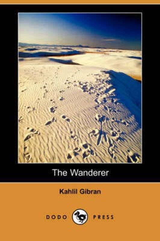 The Wanderer (Dodo Press)  (English, Paperback, Gibran Kahlil)