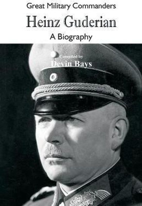 Great Military Commanders - Heinz Guderian  (English, Paperback, unknown)