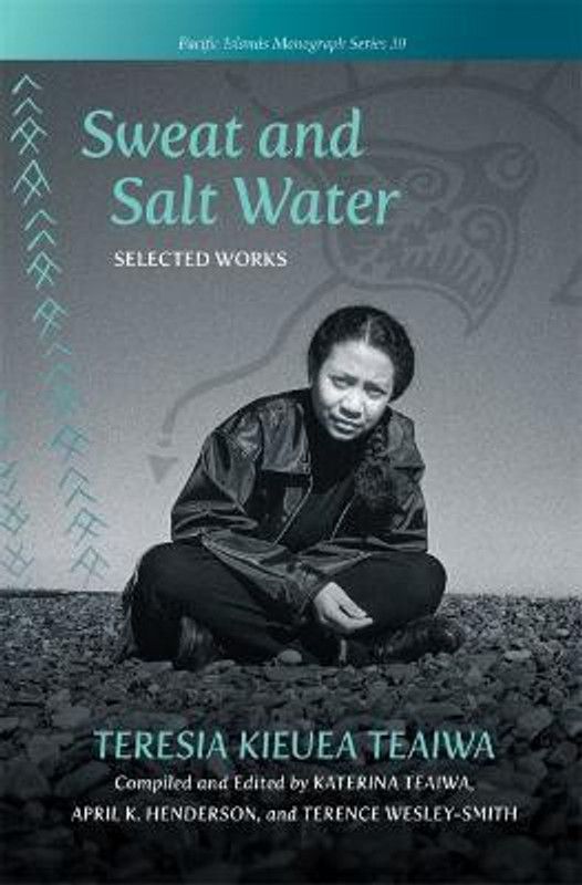 Sweat and Salt Water  (English, Paperback, Teaiwa Teresia Kieuea)