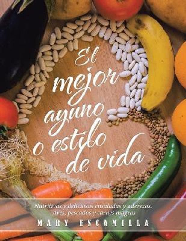 El Mejor Ayuno O Estilo De Vida  (Spanish, Paperback, Escamilla Mary)