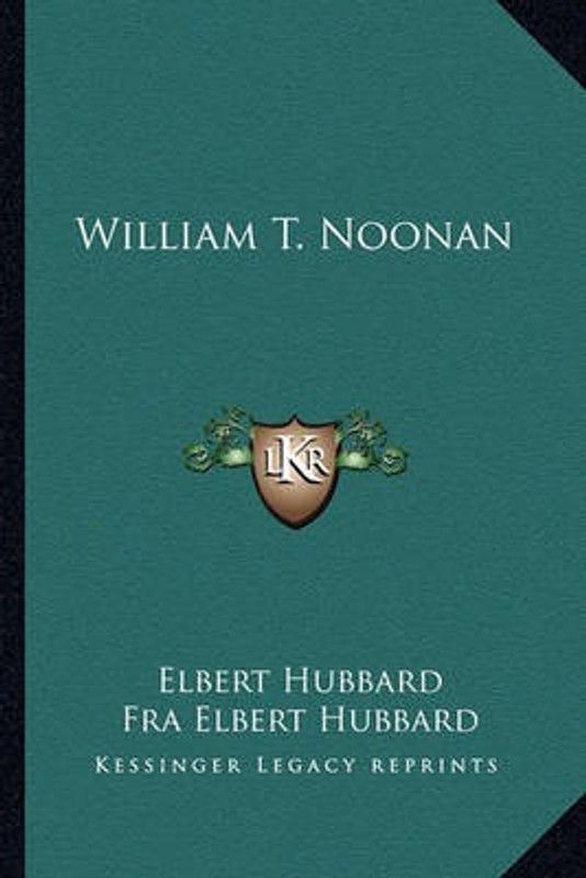 William T. Noonan  (English, Paperback, Hubbard Elbert)