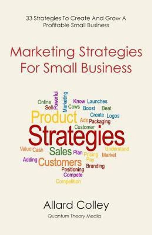 Marketing Strategies For Small Business  (English, Paperback, Colley Allard)