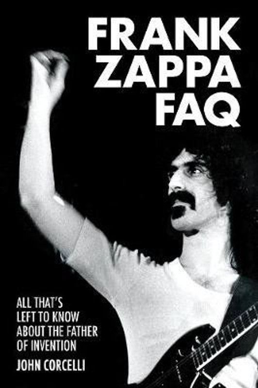 Frank Zappa FAQ  (English, Paperback, Corcelli John)