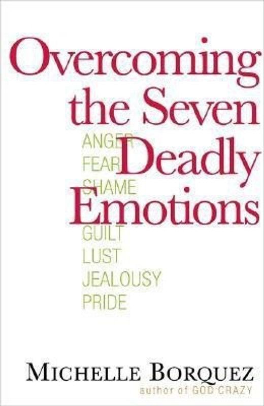Overcoming the Seven Deadly Emotions  (English, Paperback, Borquez Michelle)