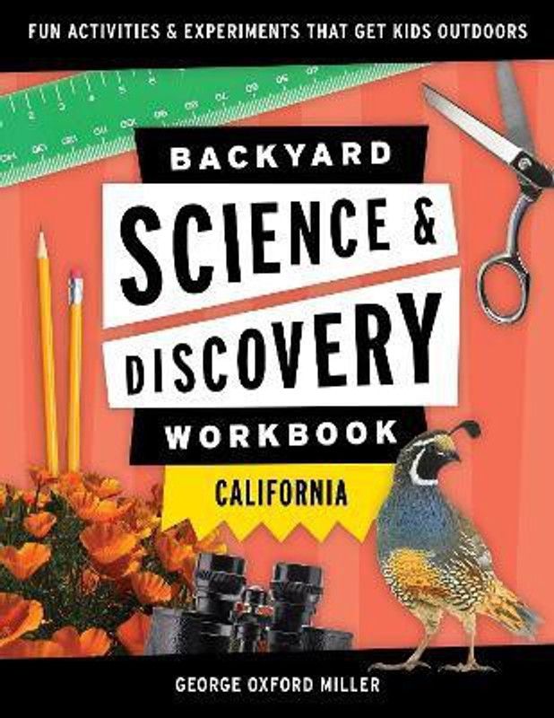 Backyard Science & Discovery Workbook: California  (English, Paperback, Miller George Oxford)