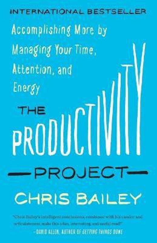 The Productivity Project  (English, Paperback, Bailey Chris)