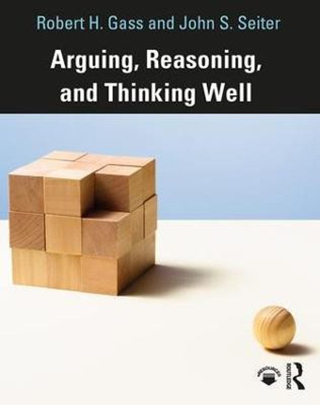 Arguing, Reasoning, and Thinking Well  (English, Paperback, Gass Robert)