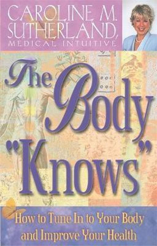 The Body Knows  (English, Paperback, Sutherland Caroline)
