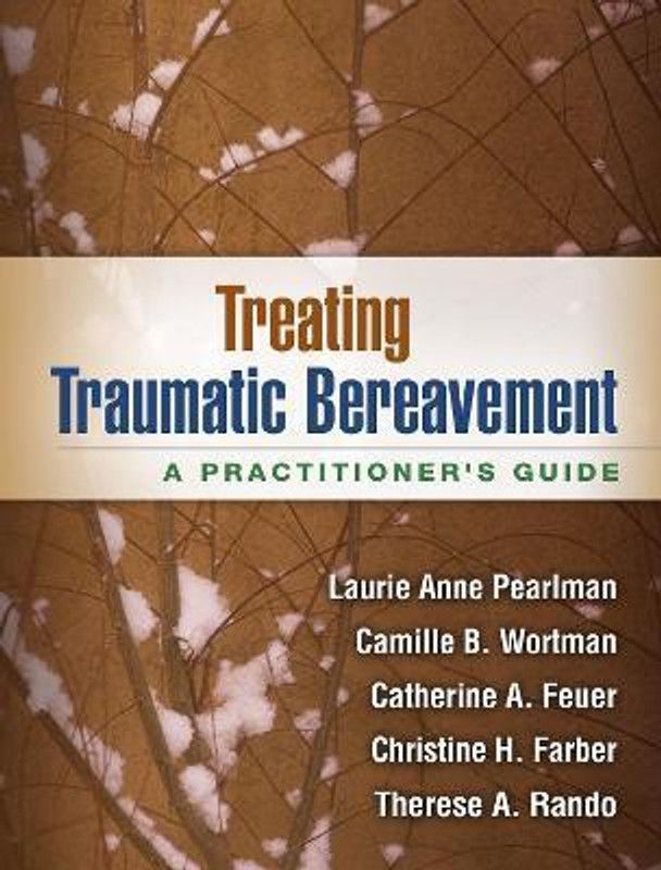 Treating Traumatic Bereavement  (English, Paperback, Pearlman Laurie Anne)