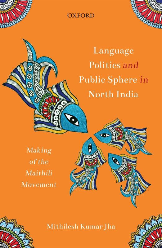 Language Politics and Public Sphere in North India  (English, Hardcover, Jha Mithilesh Kumar)