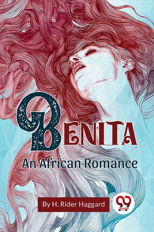 Benita An African Romance - Benita An African Romance  (English, Paperback, Haggard H Rider Sir)