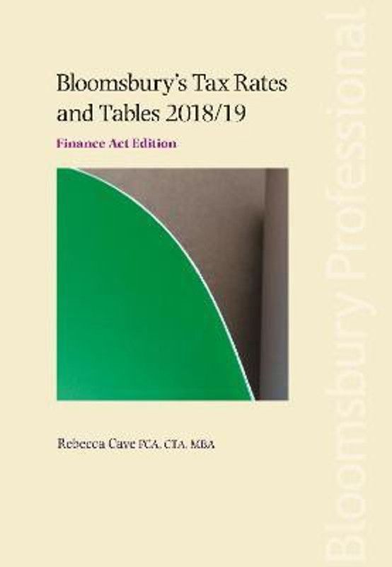 Bloomsbury's Tax Rates and Tables 2018/19: Finance Act Edition  (English, Paperback, Cave Rebecca)