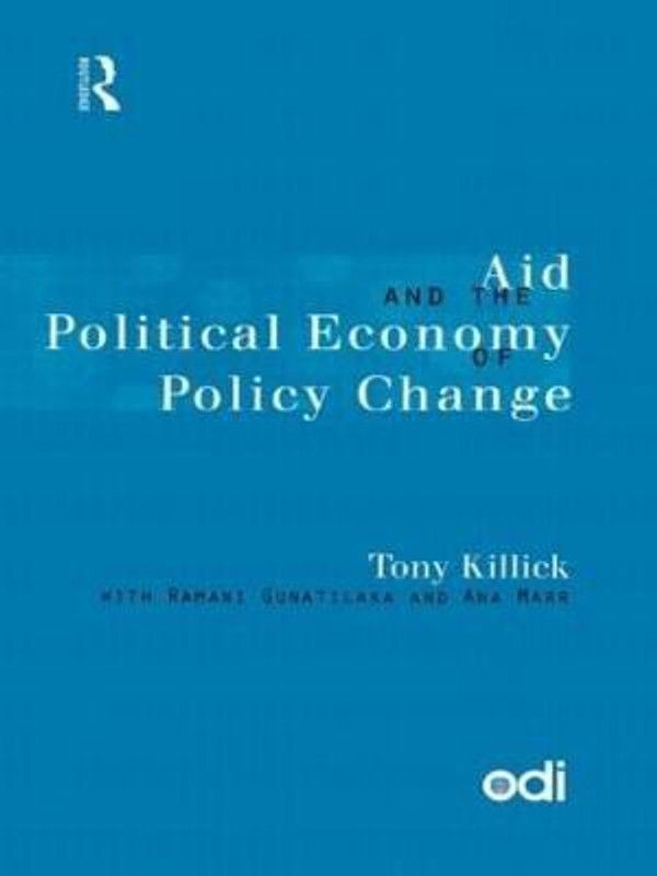 Aid and the Political Economy of Policy Change  (English, Paperback, Killick Tony)