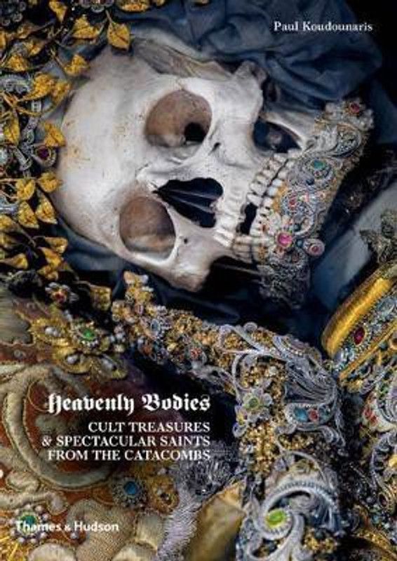 Heavenly Bodies  (English, Hardcover, Koudounaris Paul)