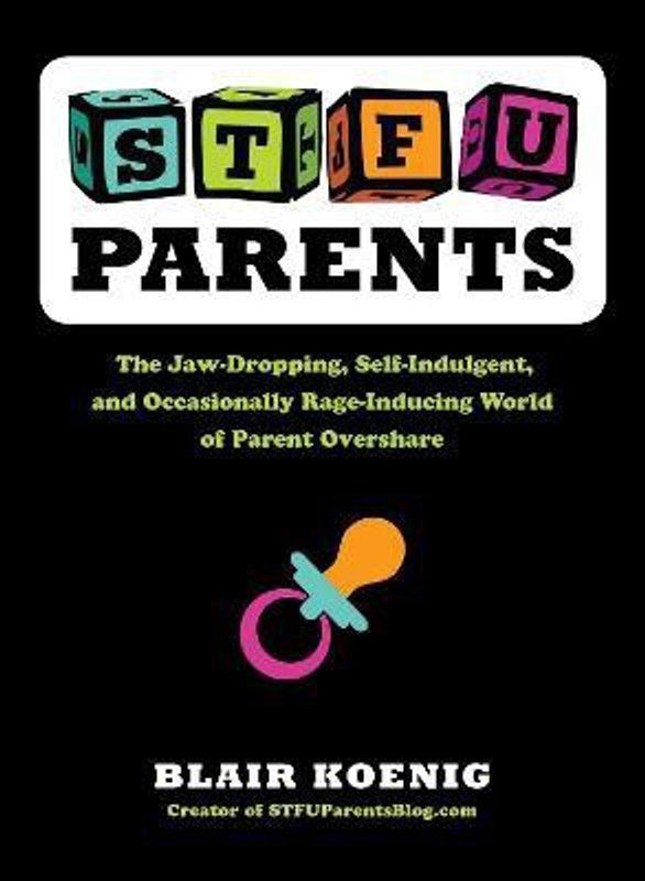 Stfu, Parents  (English, Paperback, Koenig Blair)