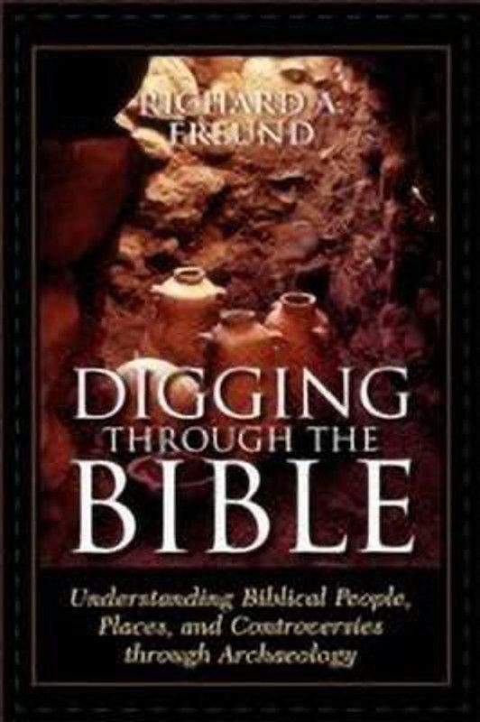 Digging Through the Bible  (English, Hardcover, Freund Richard A.)