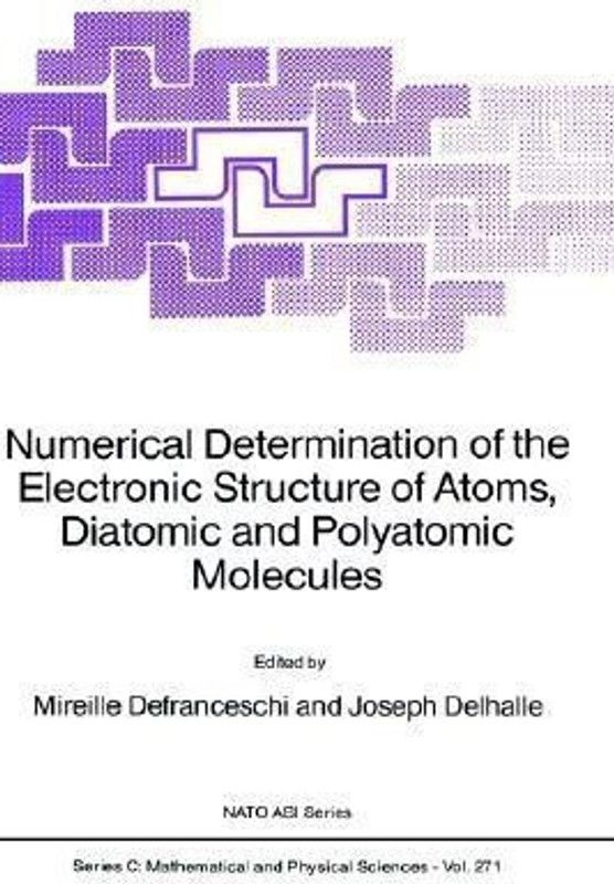 Numerical Determination of the Electronic Structure of Atoms, Diatomic and Polyatomic Molecules  (English, Hardcover, unknown)