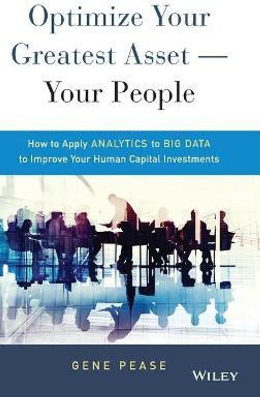 Optimize Your Greatest Asset -- Your People  (English, Hardcover, Pease Gene)