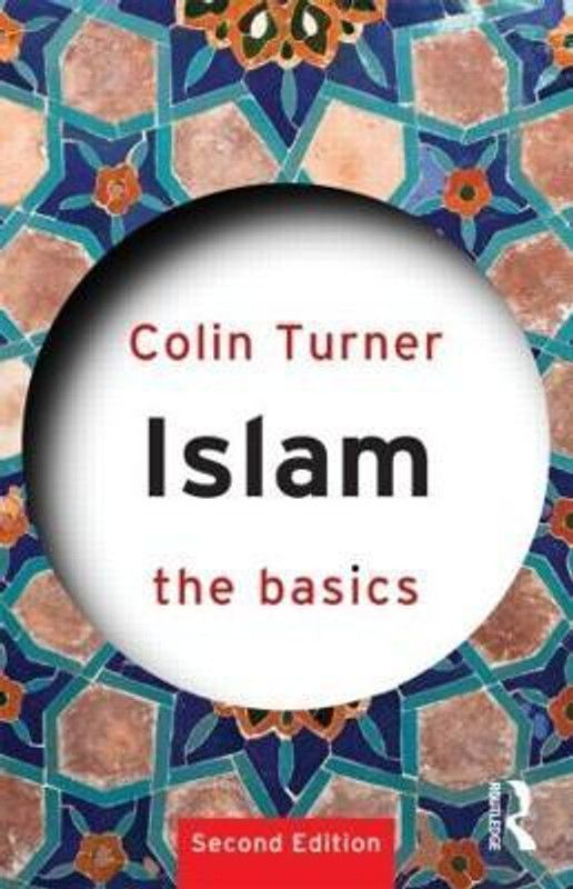 Islam: The Basics  (English, Paperback, Turner Colin)