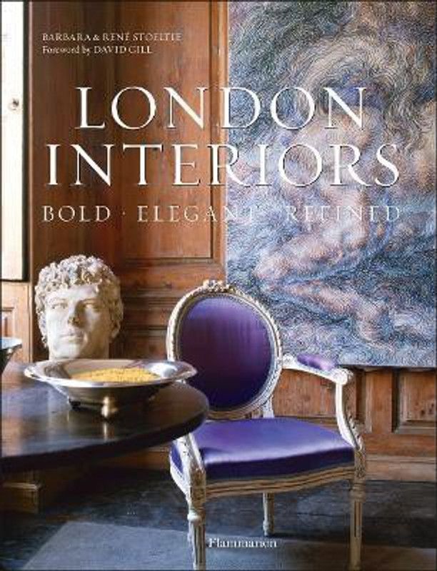 London Interiors - Bold, Elegant, Refined  (English, Hardcover, Stoeltie Barbara)