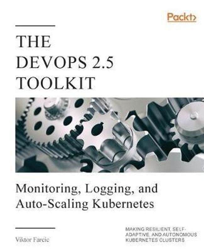 The DevOps 2.5 Toolkit  (English, Paperback, Farcic Viktor)