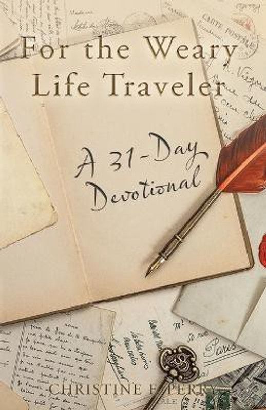 For the Weary Life Traveler  (English, Paperback, Perry Christine F)